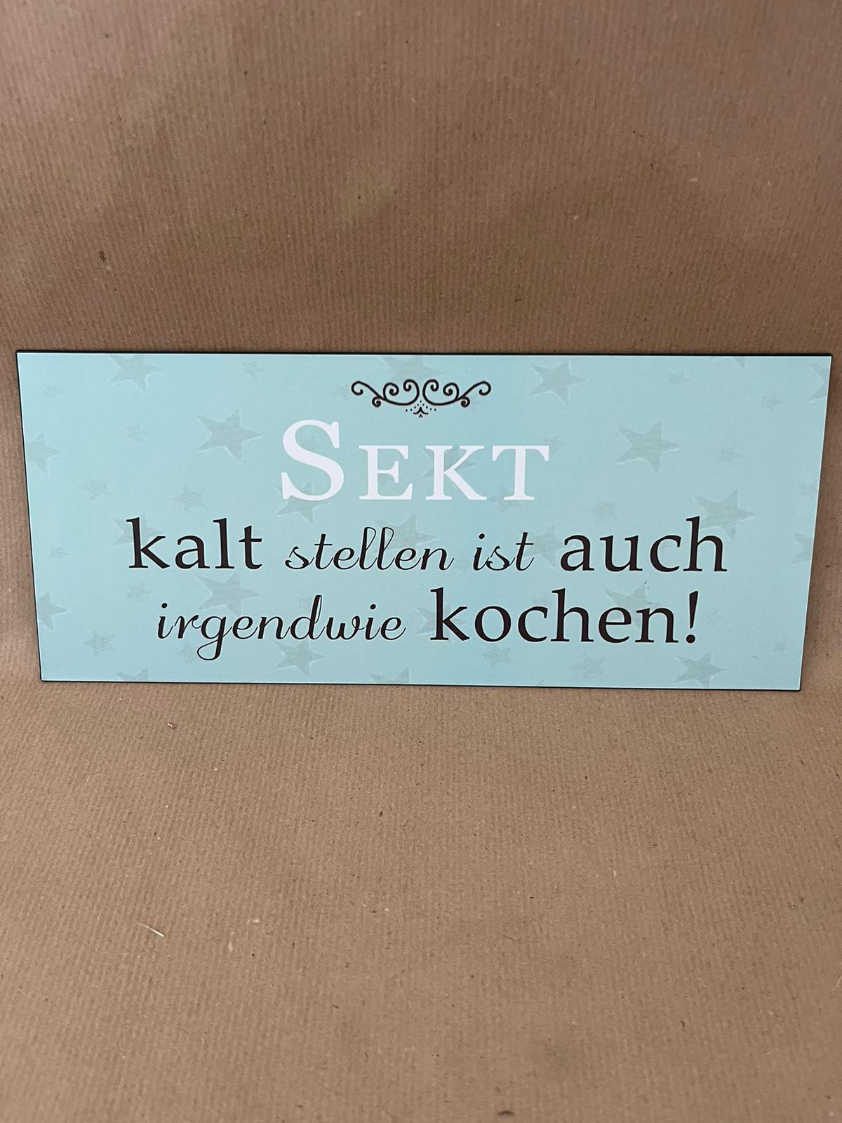 Schild
"Sekt kalt stellen..."