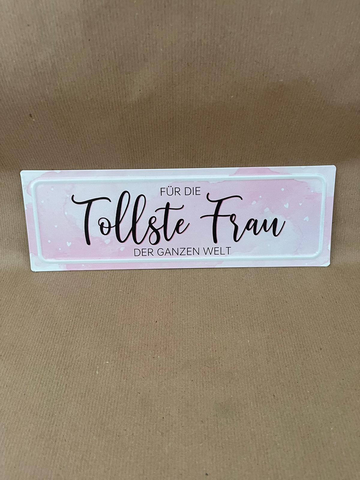 Schild
"Tollste Frau"
